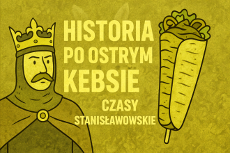 Historia po ostrym kebsie - czasy stanisławowskie